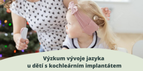 Výzkum vývoje jazyka u dětí s kochleárním implantátem